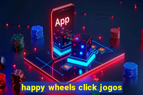 happy wheels click jogos